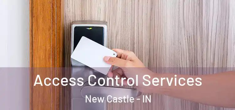 Access Control Services New Castle - IN