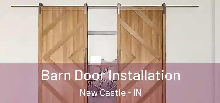 Barn Door Installation New Castle - IN