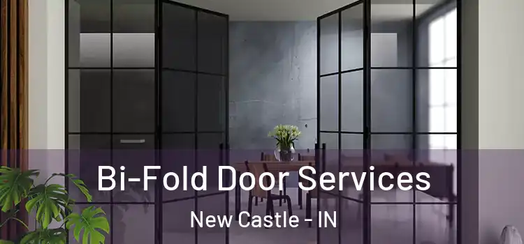  Bi-Fold Door Services New Castle - IN