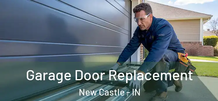  Garage Door Replacement New Castle - IN