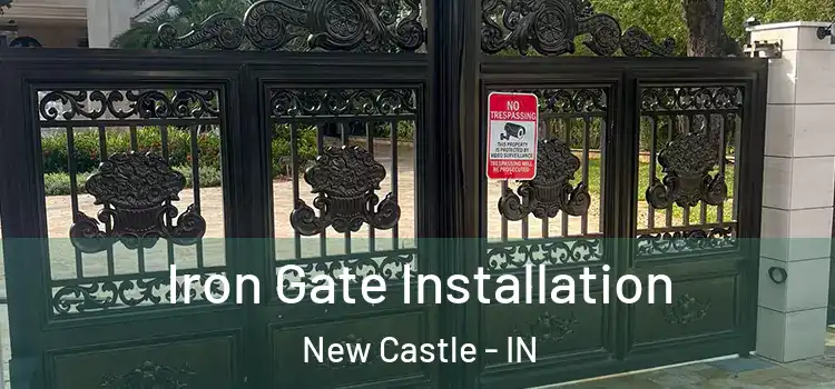  Iron Gate Installation New Castle - IN