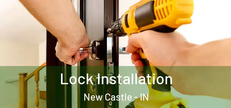 Lock Installation New Castle - IN