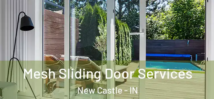  Mesh Sliding Door Services New Castle - IN