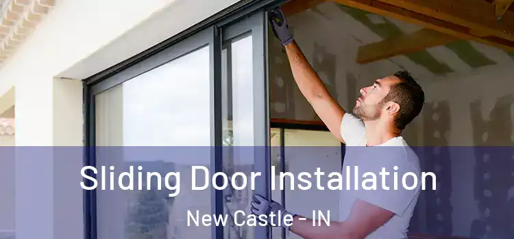  Sliding Door Installation New Castle - IN